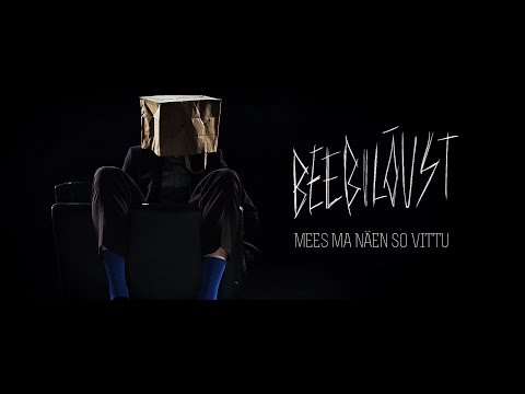 Beebilõust - Mees ma näen so vittu