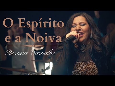 O Espírito E A Noiva - Rosana Carvalho