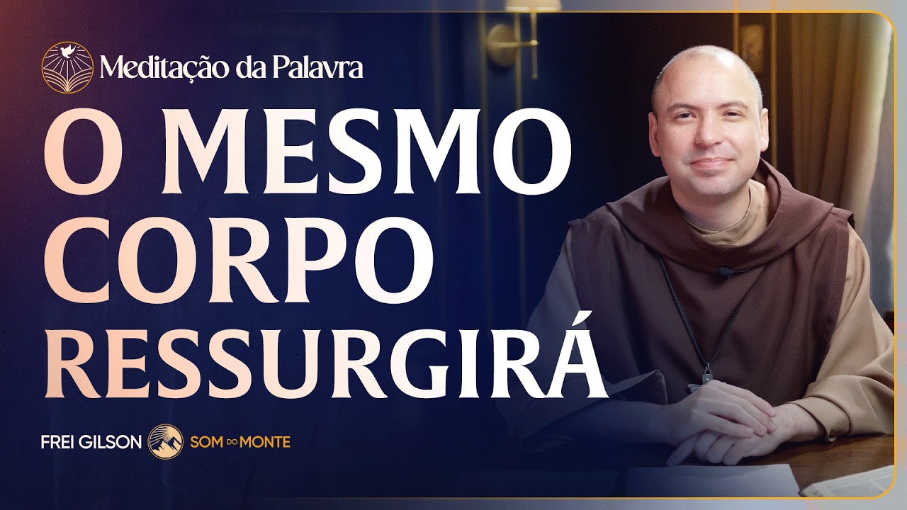 O mesmo corpo ressurgirá | (1Coríntios 15, 35-37.42-49) #2838 | Meditação da Palavra