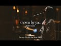 Known By You (Studio Version)