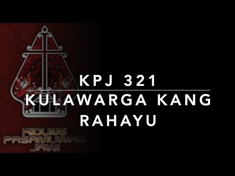 KPJ 321 Kulawarga Kang Rahayu - Kidung Pasamuwan Jawi