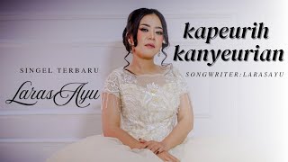 Download lagu KAPEURIH KANYEURIAN || LARAS AYU ( MUSIC  VIDEO ) POP SUNDA TERBARU mp3 Download lagu KAPEURIH KANYEURIAN || LARAS AYU ( MUSIC  VIDEO ) POP SUNDA TERBARU mp3