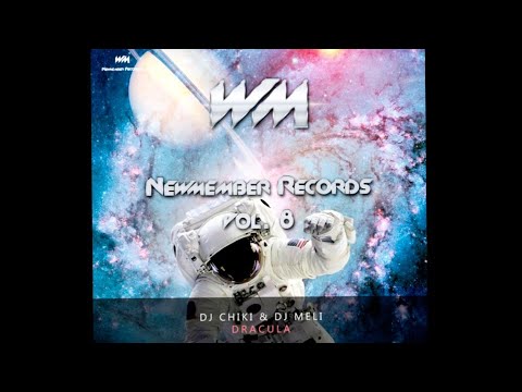 Dj Chiki & Dj Meli - Dracula ( Newmember Records )