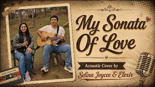 MY SONATA OF LOVE | D'Swooners | Chris Solano | Acoustic Cover | Selina Joycee & Elexir