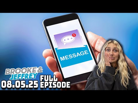 FULL SHOW 8/5/25: Most Awkward Friendship Request, Move Out Secret + Beat Brooke | Brooke & Jeffrey