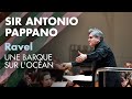 RCM Symphony Orchestra: Sir Antonio Pappano conducts Ravel Une barque sur l’ocean