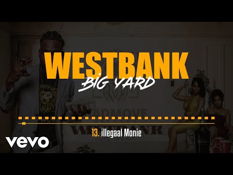 BIGYARD, WESTBANKOFFICIAL - illegaal Monie 13. Track (HEAT SEASON)