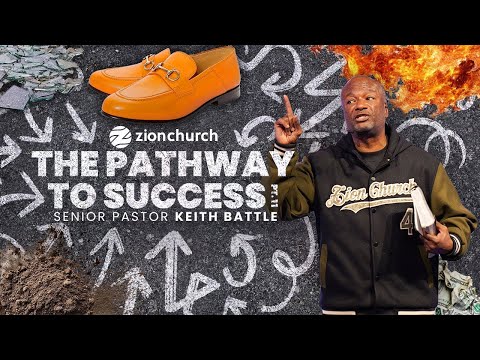 Zion Church | The Pathway to Success Part 11 | Pastor Keith Battle