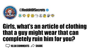 Girls, what’s an article of clothing that a guy might wear that... AskReddit