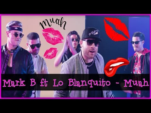 Mark B ft Lo Blanquito - Muah 💋 Limpiando la cara de la música urbana