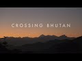 Trailer: Crossing Bhutan - A Journey To Find Happiness