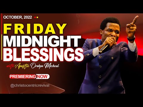 FRIDAY MIDNIGHT BLESSINGS, 28TH OCTOBER 2022 - APOSTLE OROKPO MICHEAL| Good Word Before Sleeping