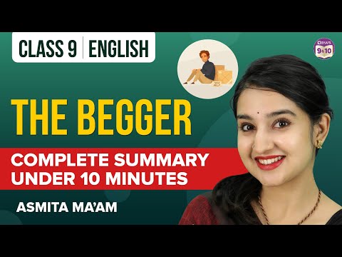The Beggar Class 9 English Complete Chapter Summary Under 10 Mins | CBSE Class 9 Exams 2023