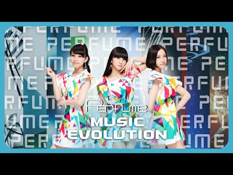 PERFUME - Music Evolution - ALL SONGS COMPILATION