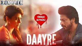 Daayre - Türkçe Altyazılı | Dilwale | Arijit Singh