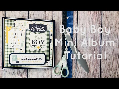 Baby Boy Mini Album Tutorial