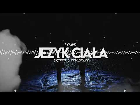 Tymek - Język Ciała ft. Big Scythe (Xsteer & Kev VIP Mix)