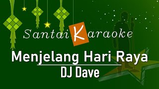 Download lagu Karaoke Menjelang Hari Raya   Dj Dave mp3