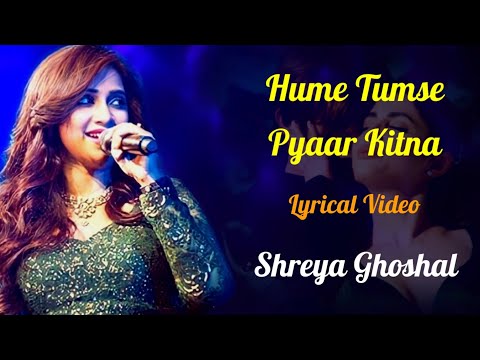 Hume Tumse Pyaar Kitna Female Version (LYRICS) - Shreya Ghoshal | R.D.Burman,Kishore Kumar,Majrooh S