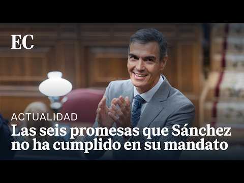 Las SEIS PROMESAS de PEDRO SÁNCHEZ en su debate de INVESTIDURA que NO cumplió durante la LEGISLATURA