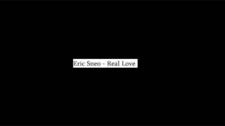 Eric Sneo - Real Love