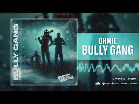 Ohmie - Bully Gang