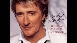 Rod Stewart  You go to my head .From the CD &quot; It Had To Be You...The Great American Songbook&quot;