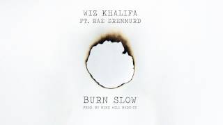 Wiz Khalifa - Burn Slow ft. Rae Sremmurd [Official Audio]