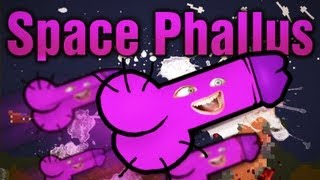 LA GUERRE DES PÉNIS Space Phallus 