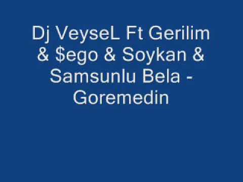 Dj VeyseL Ft Gerilim & Şego & Soykan & Samsunlubela - Göremedin