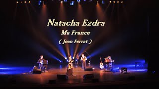 Natacha Ezdra - Ma France (Jean Ferrat)