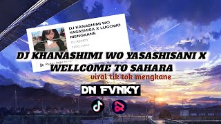 Download lagu DJ KANASHIMI WO YASASHISA NI NARUTO x WELLCOME TO SAHARA TIKTOK VIRAL REMIX FULL BASS mp3