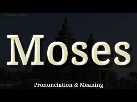 Moses - Pronunciation and Meaning