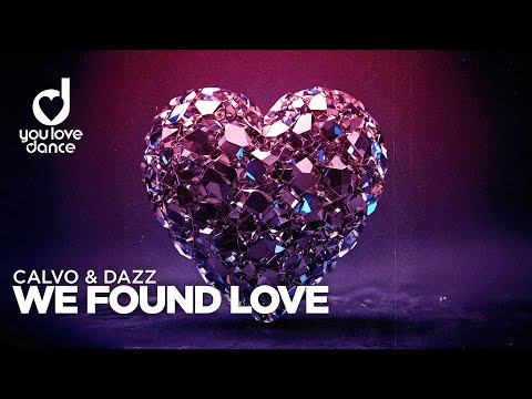 CALVO & DAZZ – We Found Love