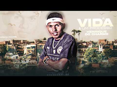 Henrique do Charme - A Vida é um Processo - ( Prod: DJ Chavoso )