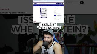 Isso não é WHEY PROTEIN!