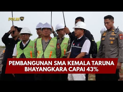 PRESISI UPDATE: PEMBANGUNAN SMA KEMALA TARUNA BHAYANGKARA CAPAI 43% 12/01/26 (20.00)