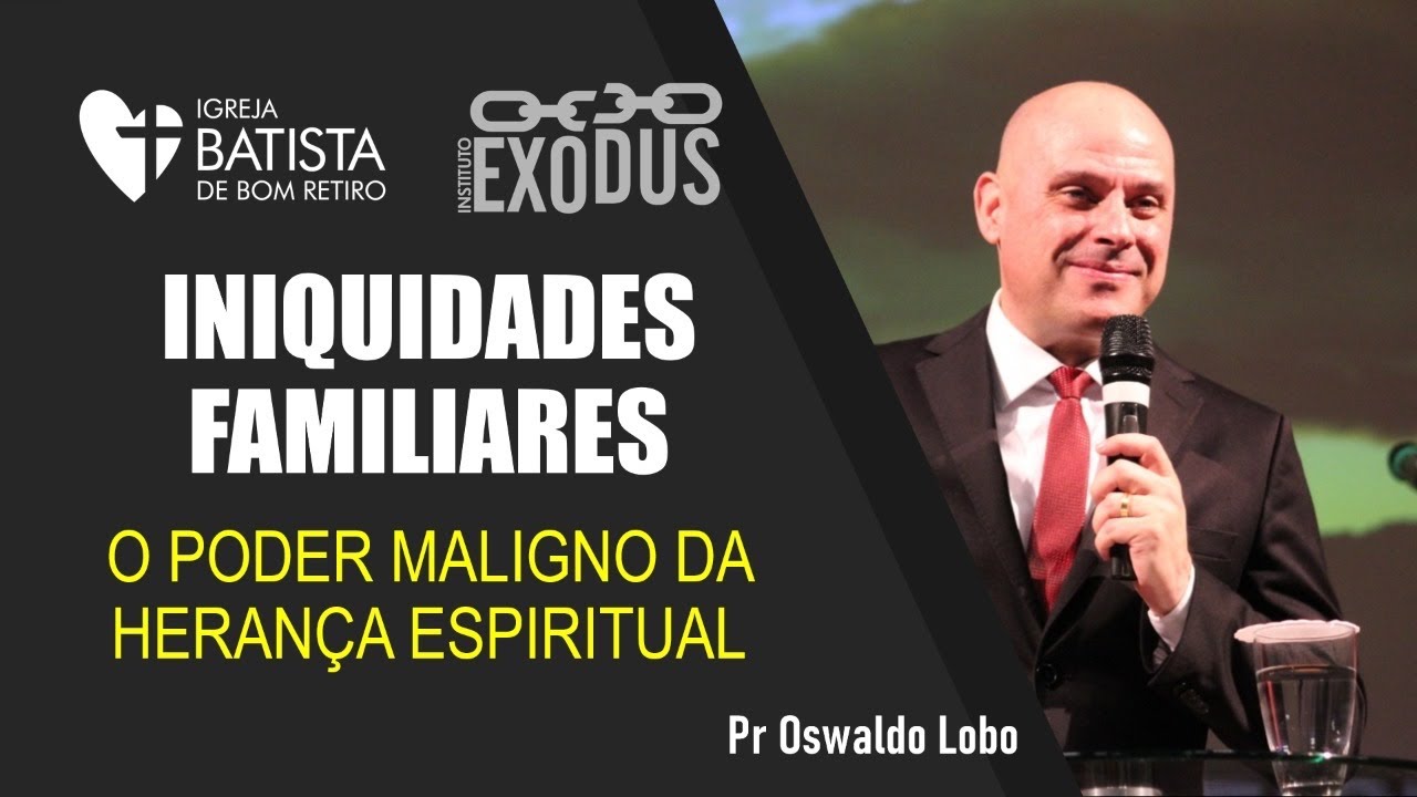 Iniquidades Familiares - Pr. Lôbo