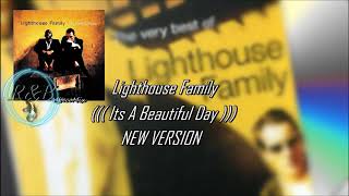 Lighthouse Family - ((( Its A Beautiful Day ))) NEW VERSION (djtecoMix) 2019