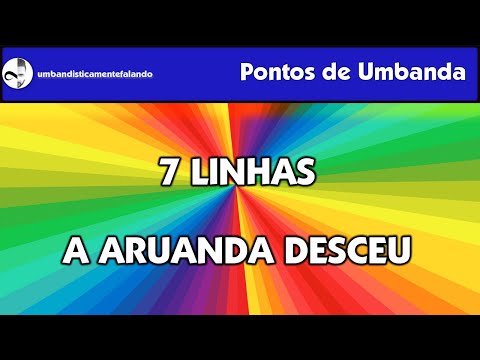 A Aruanda desceu (Ponto de 7 Linhas)