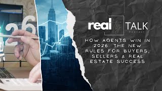 EPISODE 53: How Agents Win in 2026: The New Rules for Buyers, Sellers & Real Estate Success