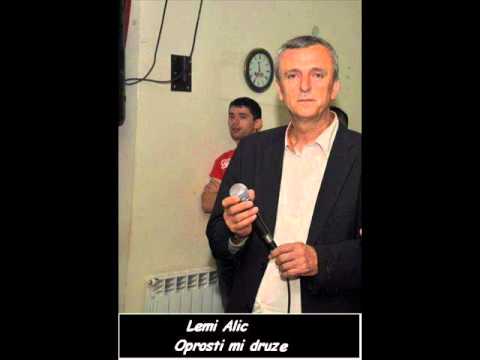 Lemi Alic-Oprosti mi druze