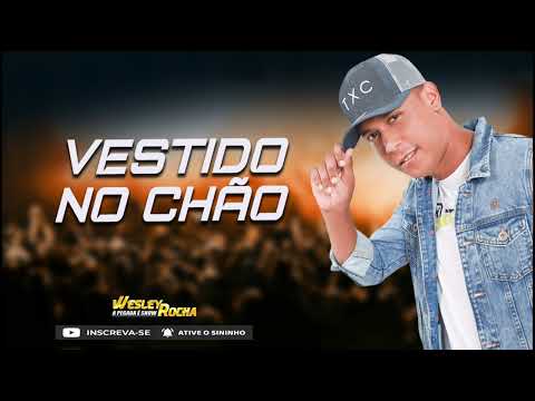 Wesley Rocha - Vestido No Chão