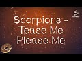 Scorpions - Tease Me Please Me 《Lyrics》