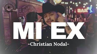 Christian Nodal - Mi Ex (LETRA)