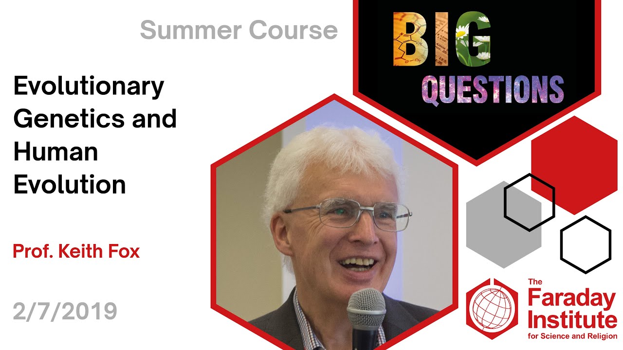 Evolutionary Genetics and Human Evolution - Prof. Keith Fox