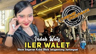 Download lagu ILER WALET • INDAH WATY • XTREME PRATAMA OLD • Show Segeran Kidul Blok Jatigentong Juntinyuat mp3