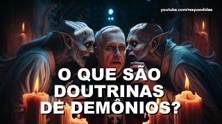 #1393 O que são doutrinas de demônios?