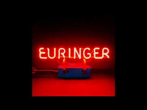 EURINGER - Be Afraid of Who You Are HD