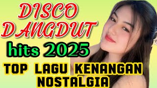 Download lagu DISCO DANGDUT HITS 2025~ LAGU TOP KENANGAN NOSTALGIA POKOKNYA ENAK DIDENGALAH mp3